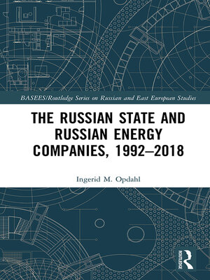 cover image of The Russian State and Russian Energy Companies, 1992–2018
